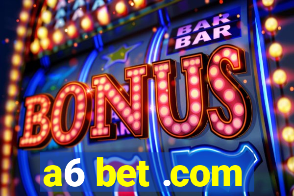 a6 bet .com